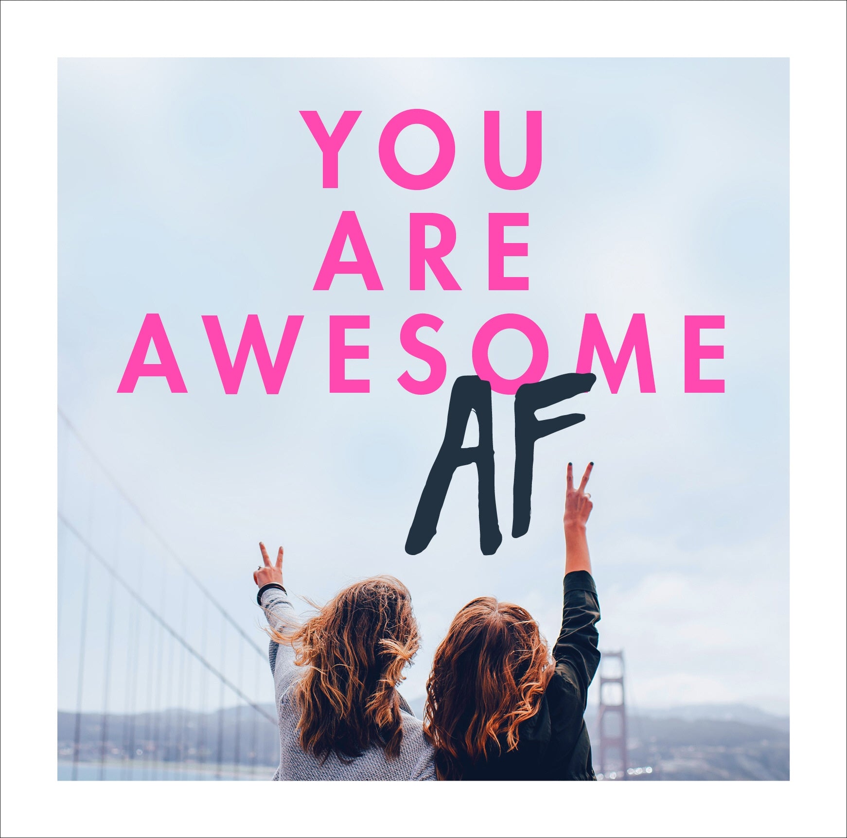 You are Awesome AF